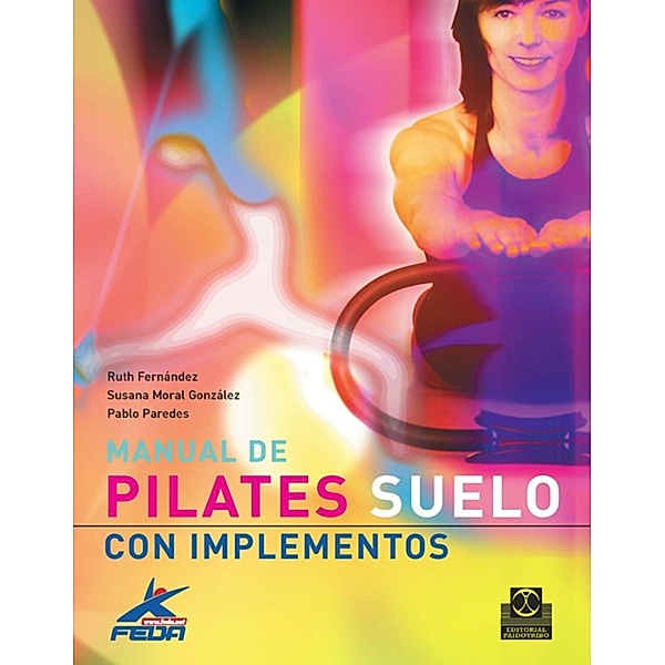 Manual de pilates, Ruth Fernández, Susana Moral González, Pablo Paredes