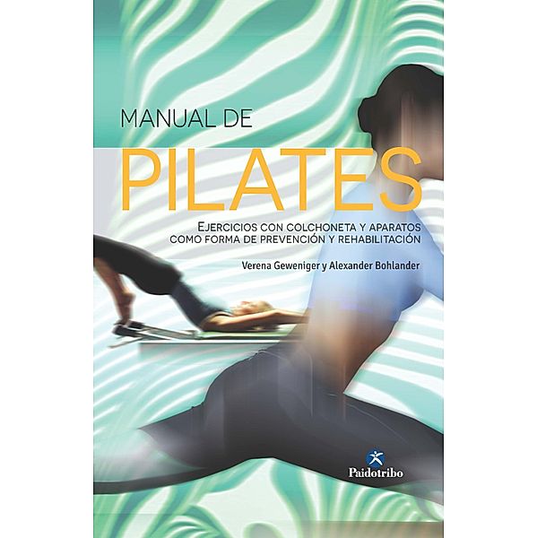 Manual de pilates / Pilates, Verena Geweniger, Alexander Bohlander