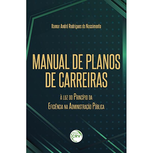Manual de planos de carreiras à luz do princípio da eficiência na administração pública, Itamar Nascimento