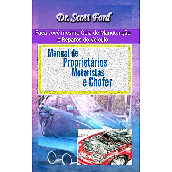 Manual de Proprietários, Motoristas e Chofer, Scott Ford