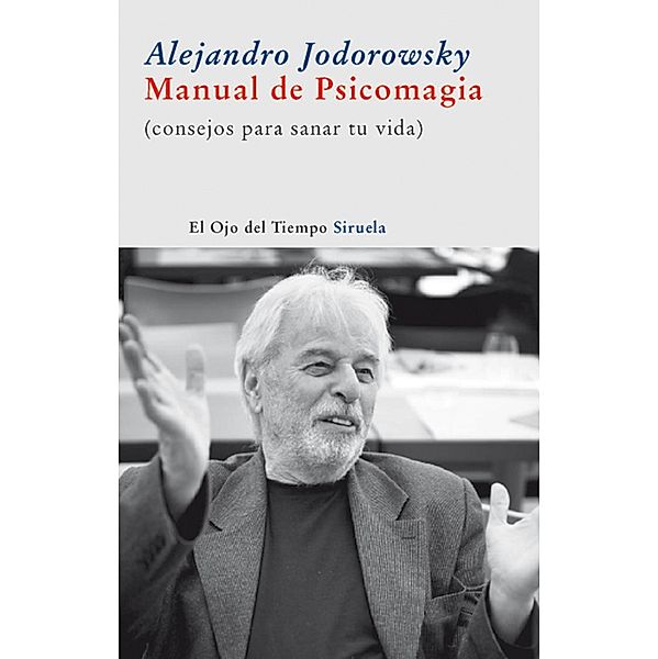 Manual de Psicomagia / El Ojo del Tiempo Bd.38, Alejandro Jodorowsky