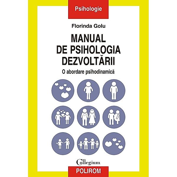 Manual de psihologia dezvoltarii: o abordare psihodinamica / Collegium, Florinda Golu