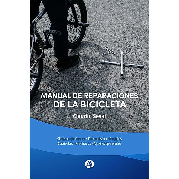 Manual de reparaciones de la bicicleta, Claudio Seval