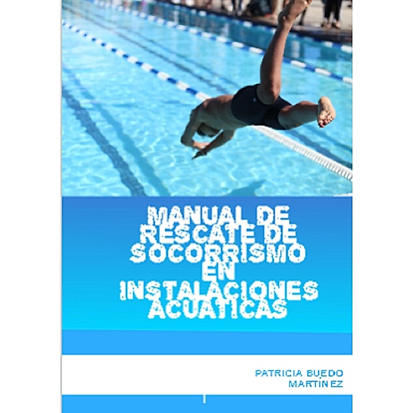 Manual de rescate de socorrismo en instalaciones acúaticas (Sports, #1) / Sports, Patricia Buedo Martinez