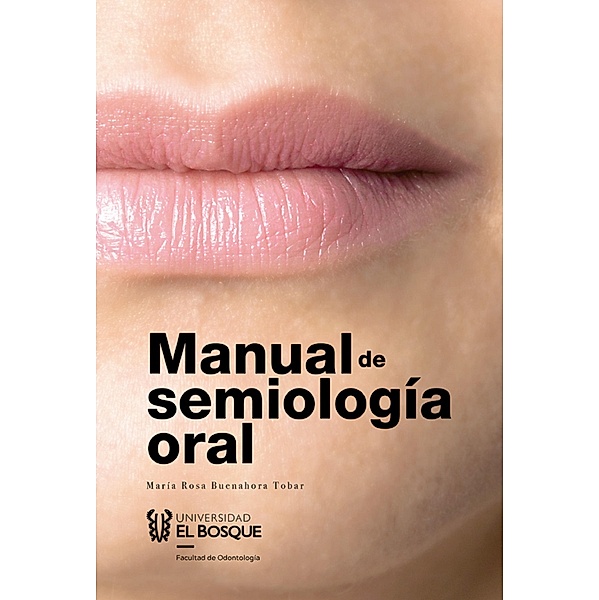 Manual de semiología oral / MEDICINA, María Rosa Buenahora Tobar
