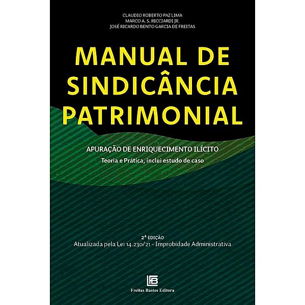Manual de Sindicânca Patrimonial, Claudio Roberto Paz Lima, José Ricardo Bento Garcia de Freitas, Marco A. S. Ricciardi Jr