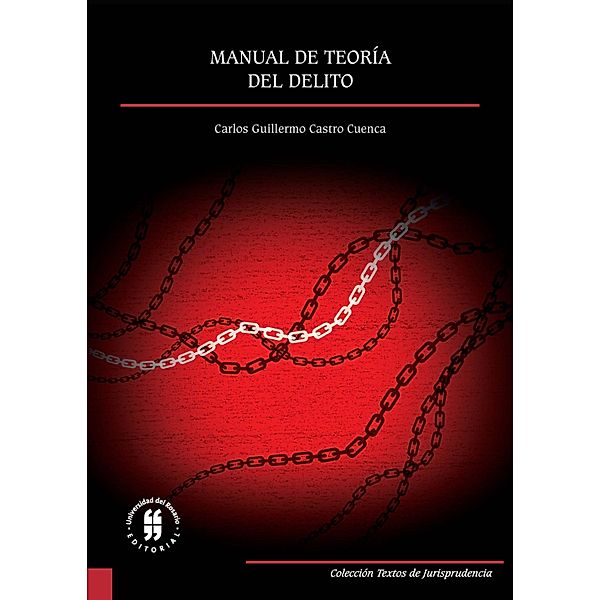 Manual de teoría del delito / Textos de Jurisprudencia Bd.2, Carlos Guillermo Castro Cuenca