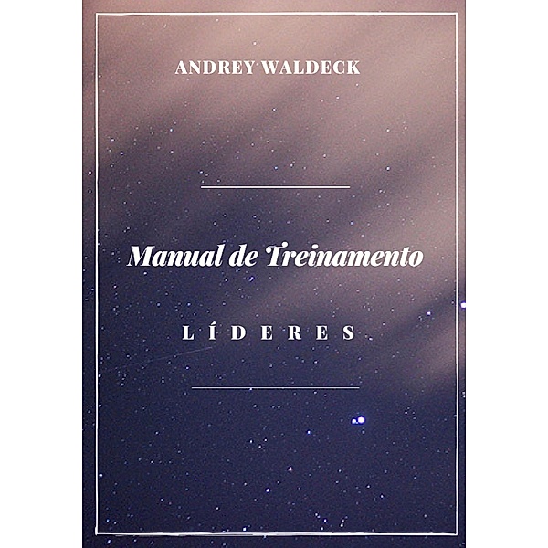 Manual de Treinamento Lideres, Andrey Waldeck