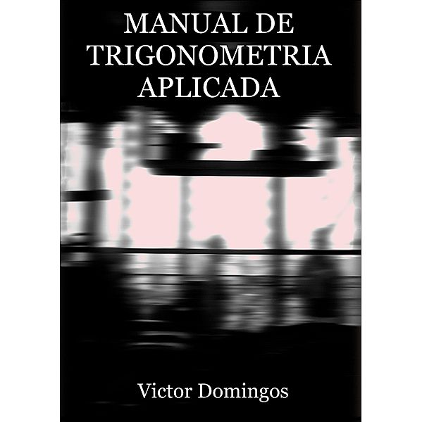 Manual de Trigonometria Aplicada, Victor Domingos