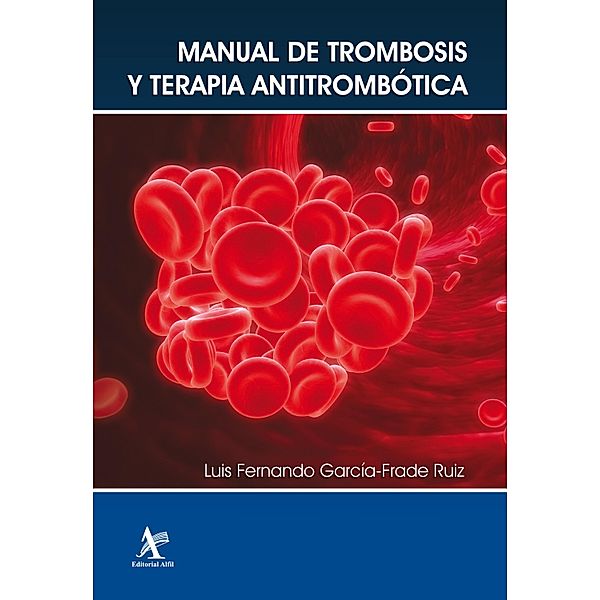 Manual de trombosis y terapia antitrombótica, Luis Fernando García-Frade Ruiz