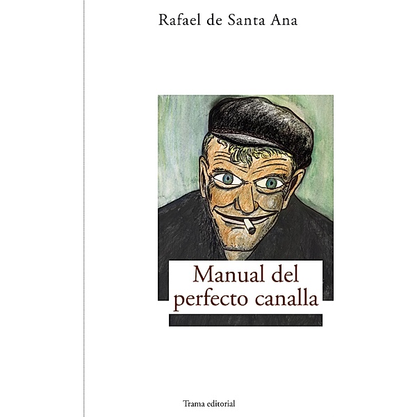 Manual del perfecto canalla / Largo recorrido, Rafael de Santa Ana