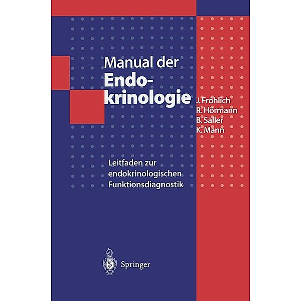 Manual der Endokrinologie, Jürgen Fröhlich, Rudolf Hörmann, Bernhard Saller, Klaus Mann