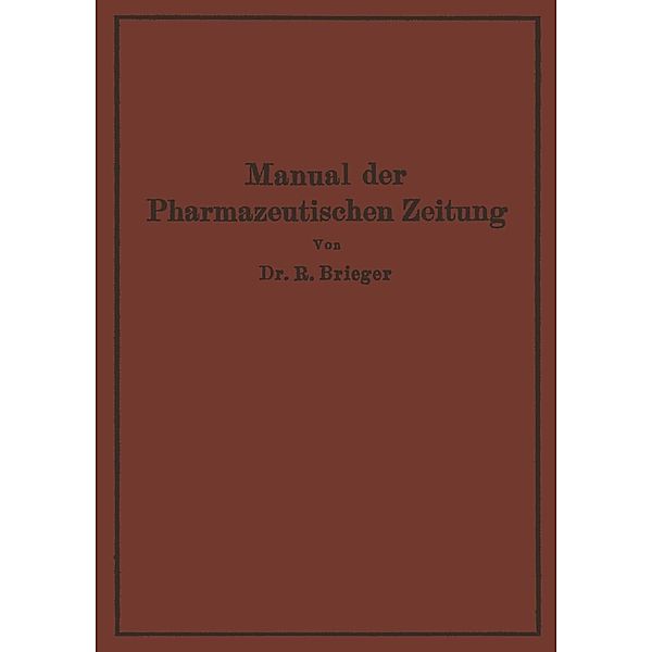 Manual der Pharmazeutischen Zeitung, Richard Brieger