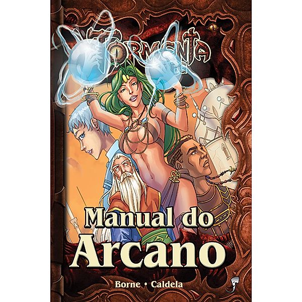 Manual do Arcano / Tormenta RPG, Lucas Borne, Leonel Caldela