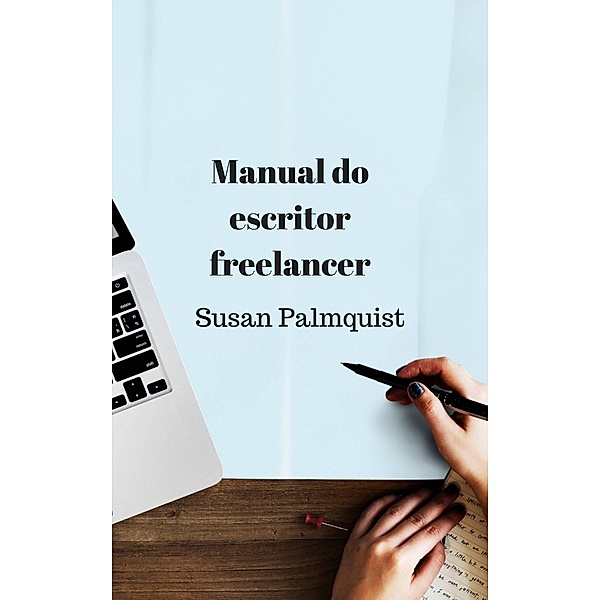 Manual do escritor freelancer, Susan Palmquist