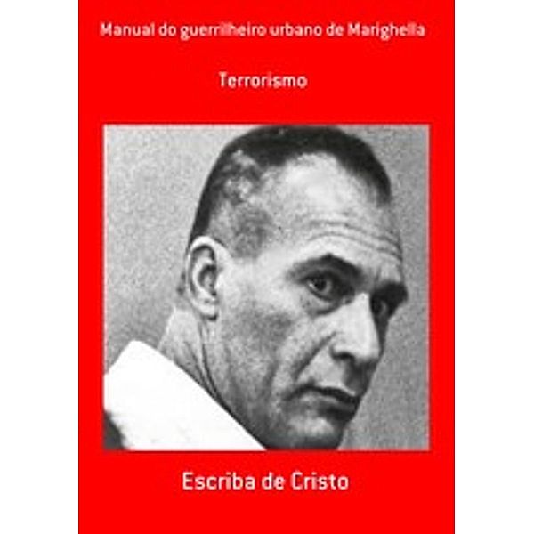 MANUAL DO GUERRILHEIRO URBANO DE MARIGHELLA COM COMENTÁRIOS, Escriba de Cristo