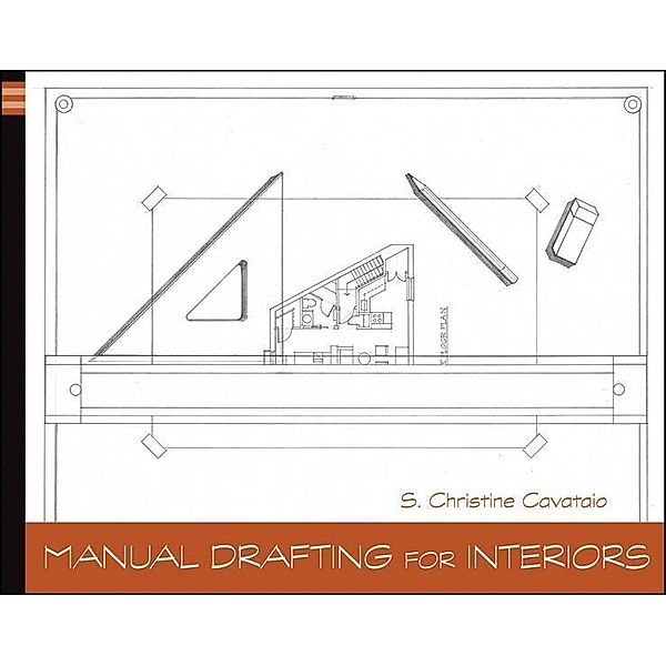 Manual Drafting for Interiors, Christine Cavataio
