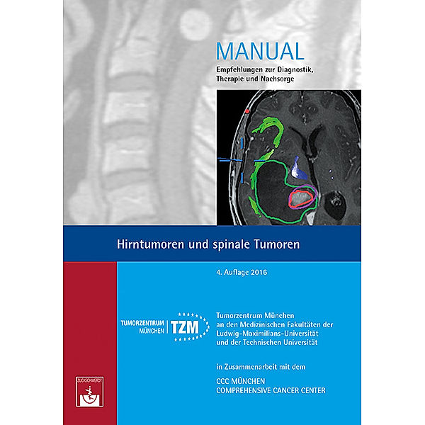Manual, Empfehlungen zur Diagnostik, Therapie und Nachsorge / Hirntumoren und spinale Tumoren