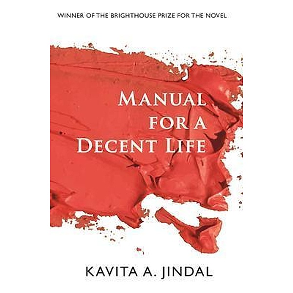 Manual for a Decent Life, Kavita A. Jindal