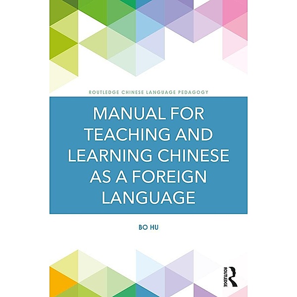 Manual for Teaching and Learning Chinese as a Foreign Language, Bo Hu