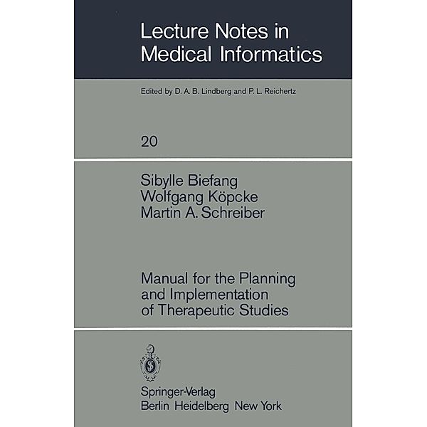Manual for the Planning and Implementation of Therapeutic Studies / Lecture Notes in Medical Informatics Bd.20, S. Biefang, W. Köpcke, M. A. Schreiber