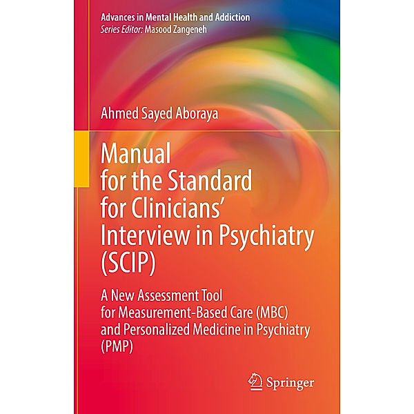Manual for the Standard for Clinicians' Interview in Psychiatry (SCIP), Ahmed Sayed Aboraya