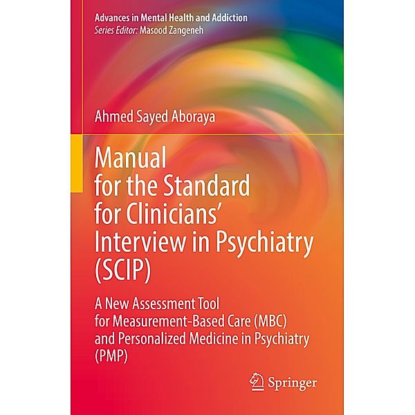 Manual for the Standard for Clinicians' Interview in Psychiatry (SCIP), Ahmed Sayed Aboraya