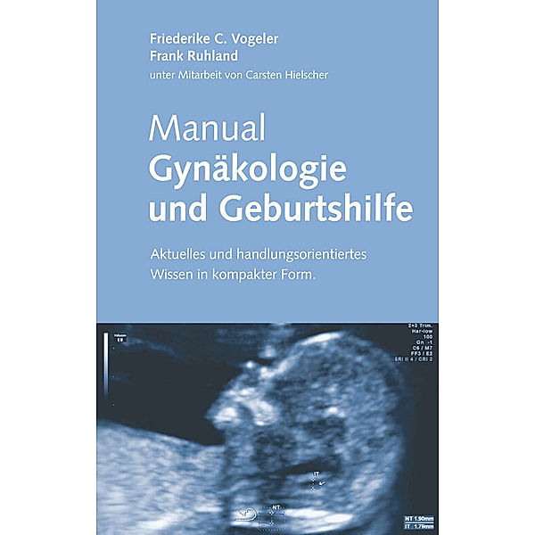 Manual Gynäkologie und Geburtshilfe, Friederike C. Vogeler, Frank Ruhland