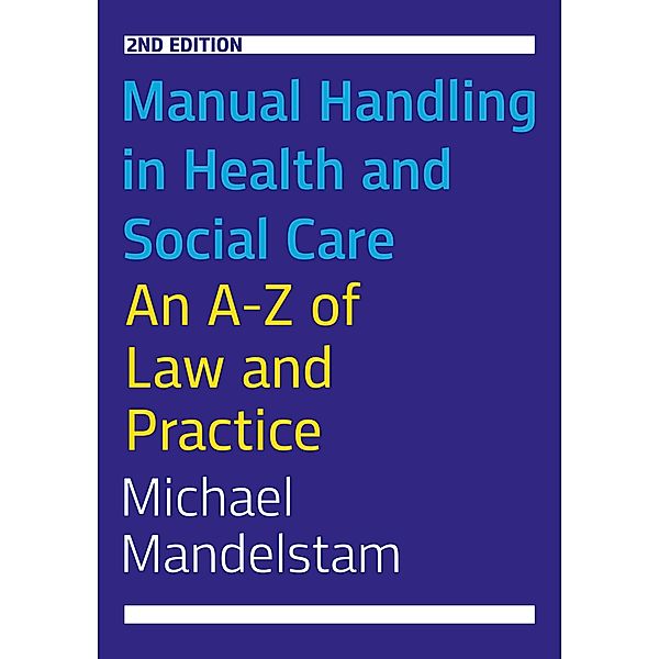 Manual Handling in Health and Social Care, Second Edition, Michael Mandelstam