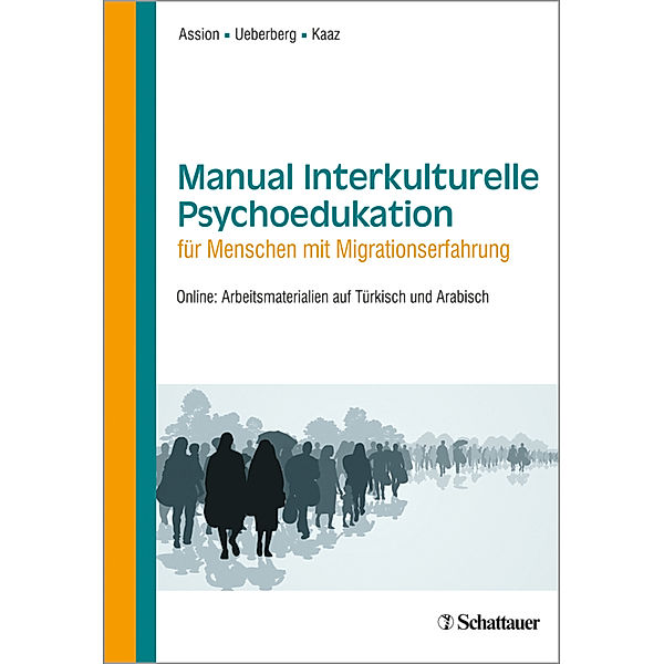 Manual Interkulturelle Psychoedukation für Menschen mit Migrationserfahrung, Hans-Jörg Assion, Bianca Ueberberg, Tatjana Kaaz