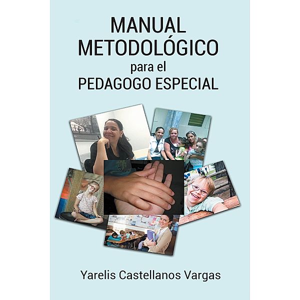 Manual Metodologico para el Pedagogo Especial, Yarelis Castellanos Vargas