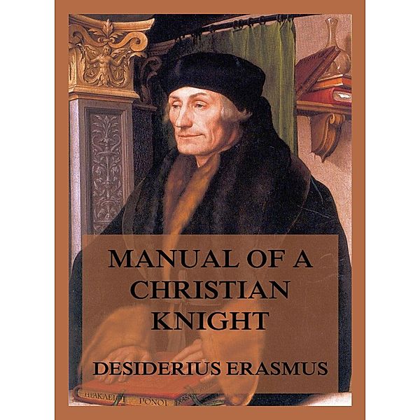 Manual of a Christian Knight, Desiderius Erasmus