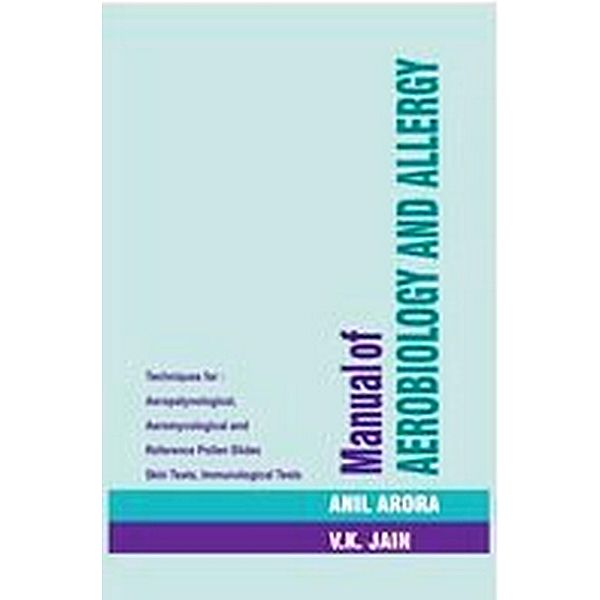 Manual of Aerobiology and Allergy, Anil Arora, V. K. Jain