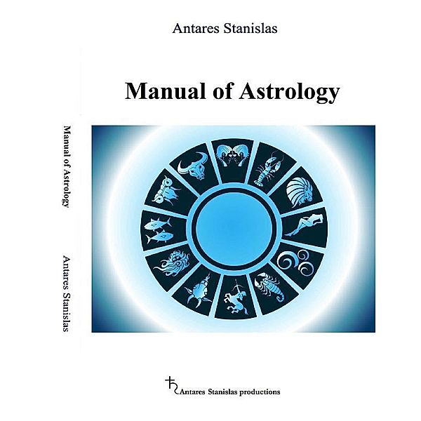 Manual of Astrology, Antares Stanislas