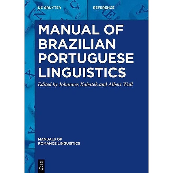 Manual of Brazilian Portuguese Linguistics / Manuals of Romance Linguistics Bd.21