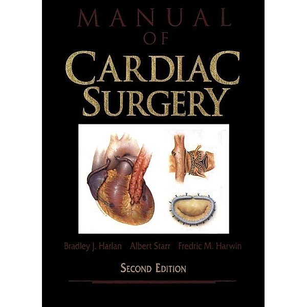 Manual of Cardiac Surgery, Bradley J. Harlan, Albert Starr, Fredric M. Harwin