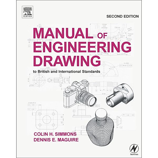 Manual of Engineering Drawing, Colin H. Simmons, Dennis E. Maguire