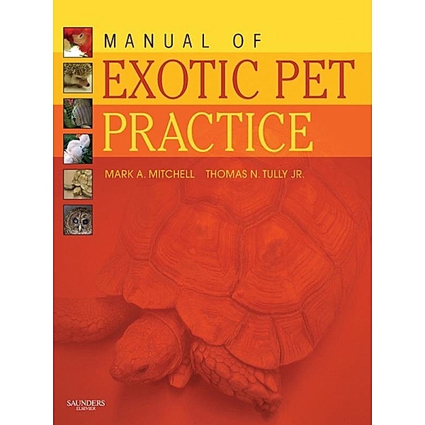 Manual of Exotic Pet Practice, Mark Mitchell, Thomas N. Tully