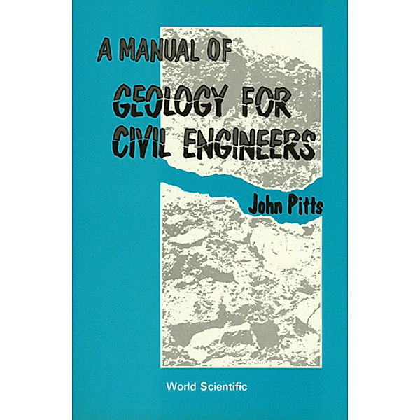 Manual Of Geology For Civil Engineers, A