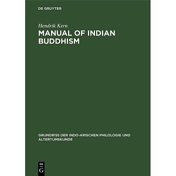 Manual of Indian buddhism / Grundriss der indo-arischen Philologie und Altertumskunde Bd.3, 8, Hendrik Kern