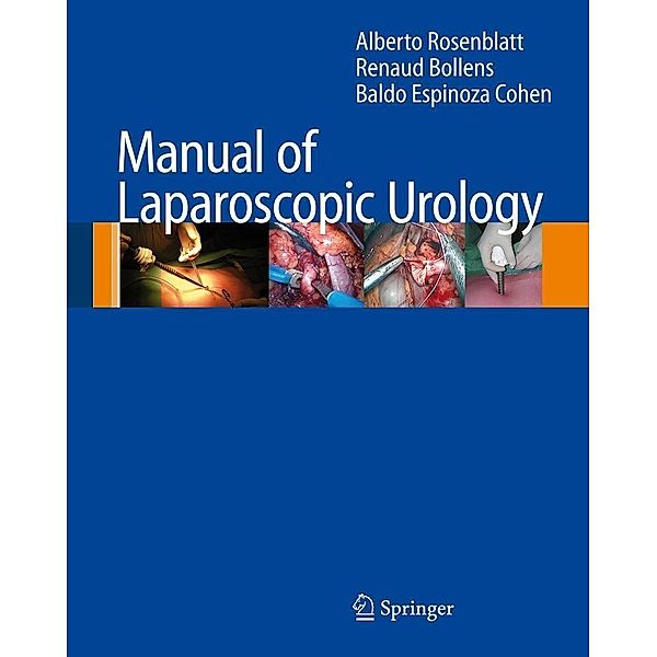 Manual of Laparoscopic Urology, Alberto Rosenblatt, Renaud Bollens, Baldo Espinoza Cohen