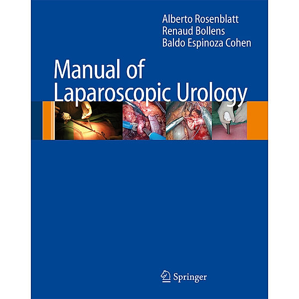 Manual of Laparoscopic Urology, Alberto Rosenblatt, Renaud Bollens, Baldo Espinoza Cohen