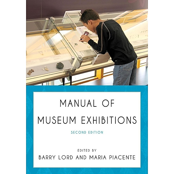 Manual of Museum Exhibitions / Rowman & Littlefield Publishers