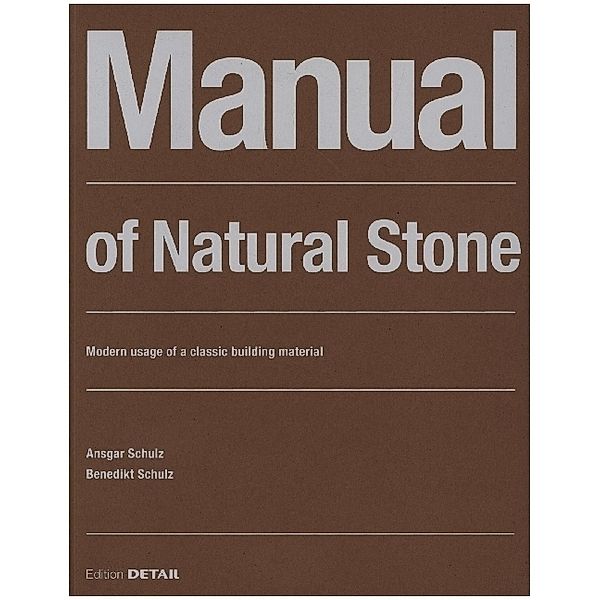 Manual of Natural Stone, Ansgar Schulz, Benedikt Schulz