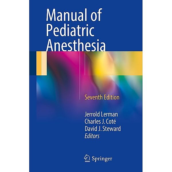 Manual of Pediatric Anesthesia, Jerrold Lerman, Charles J. Coté, David J. Steward