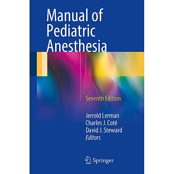 Manual of Pediatric Anesthesia, Jerrold Lerman, Charles J. Coté, David J. Steward