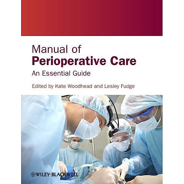 Manual of Perioperative Care, Kate Woodhead, Lesley Fudge