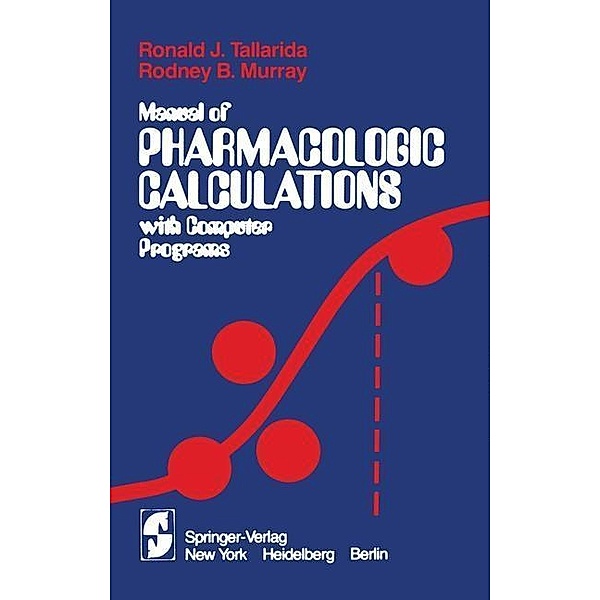 Manual of Pharmacologic Calculations, Ronald J. Tallarida, Rodney B. Murray