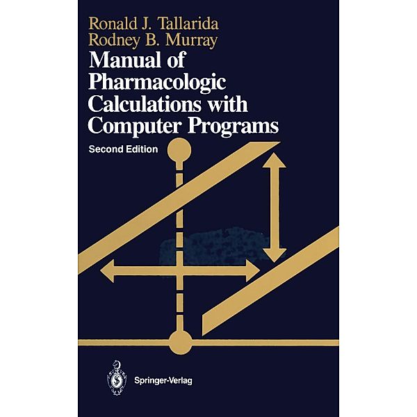 Manual of Pharmacologic Calculations, Ronald J. Tallarida, Rodney B. Murray