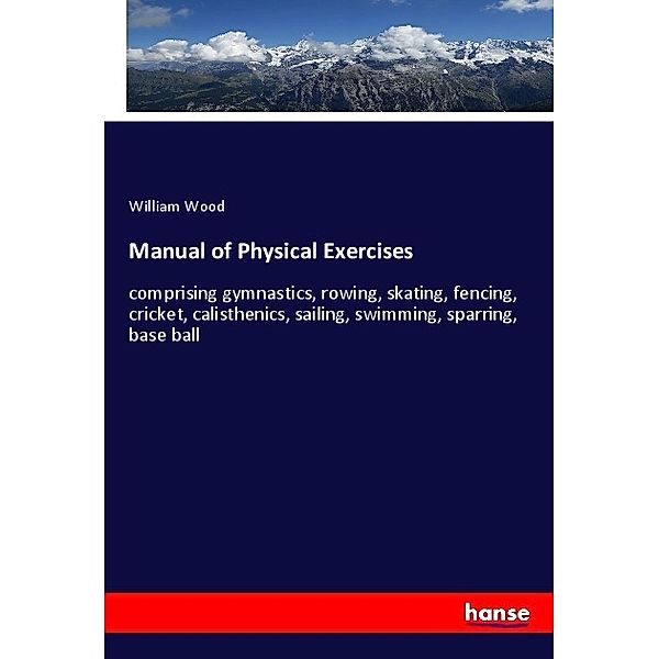 Manual of Physical Exercises, William Wood